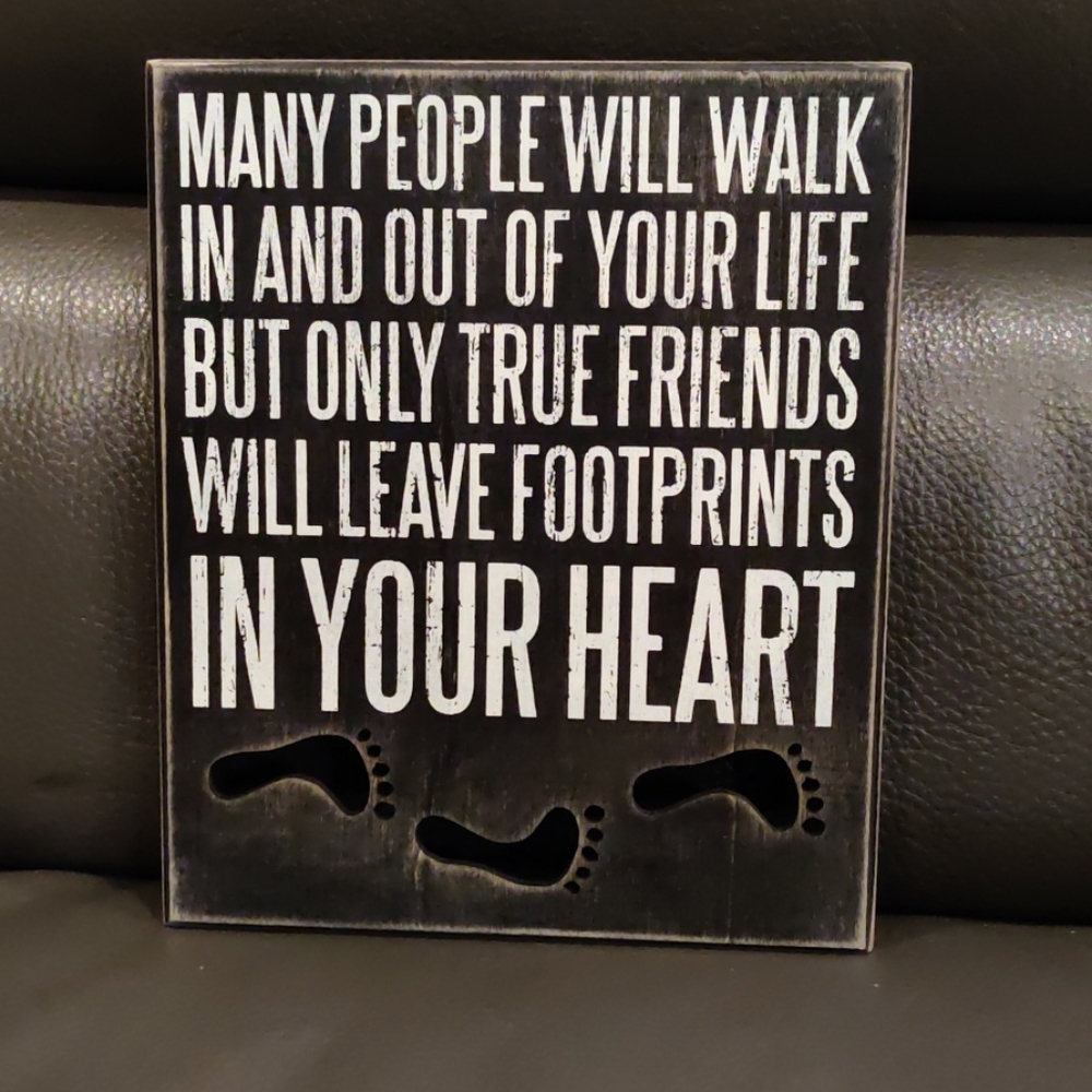 COPY - TRUE FRIENDS WILL LEAVE FOOTPRINTS IN YOUR HEART